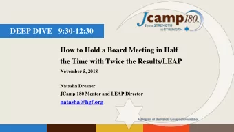 DEEP DIVE   9:30-12:30  How to Hold a Board Meeting in Half  the Time with Twice the Results/LEAP