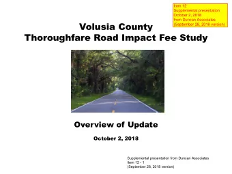 Thoroughfare Road Impact Fee Study  Overview of Update  October 2, 2018  Supplemental presentation
