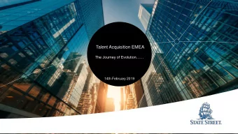Talent Acquisition EMEA  The Journey of Evolution  14th February 2019  Information