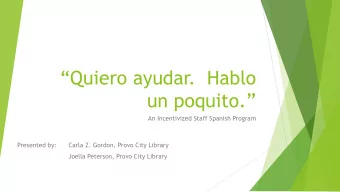 Quiero ayudar.  Hablo un poquito .  An Incentivized Staff Spanish Program  Presented by: