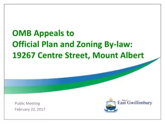 OMB Appeals to  Official Plan and Zoning By-law:  19267 Centre Street, Mount Albert  Public Meeting