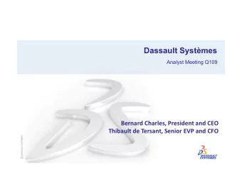 Dassault Systmes  Analyst Meeting Q109  Bernard Charles, President and CEO  Thibault de Tersant,