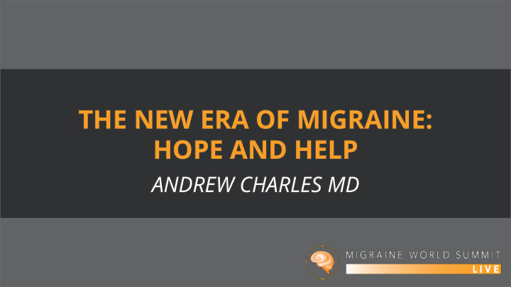 the new era of migraine hope and help