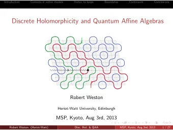 Discrete Holomorphicity and Quantum Affine Algebras  Robert Weston  Heriot-Watt University,