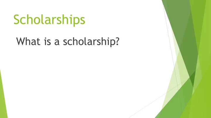 scholarships