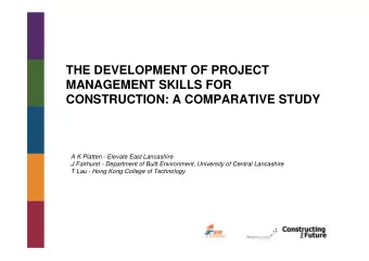 THE DEVELOPMENT OF PROJECT  MANAGEMENT SKILLS FOR  CONSTRUCTION: A COMPARATIVE STUDY  A K Platten -
