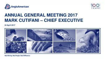 MARK CUTIFANI  CHIEF EXECUTIVE  24 April 2017  CAUTIONARY STATEMENT Disclaimer: This