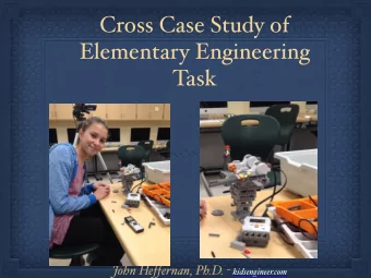 Cross Case Study of  Elementary Engineering  Task John Heffernan, Ph.D. - kidsengineer.com  Problem