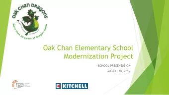 Oak Chan Elementary School  Modernization Project  SCHOOL PRESENTATION  MARCH 30, 2017  OVERALL