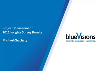 Project Management 2011 Insights Survey Results  Michael Chachaty  Presentation Outline  1. AIPM
