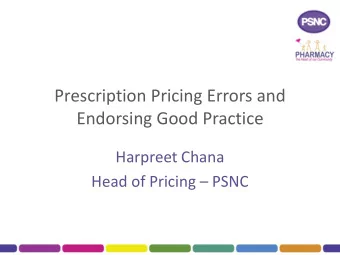 Endorsing Good Practice  Harpreet Chana Head of Pricing  PSNC  Head of Pricing role involves: