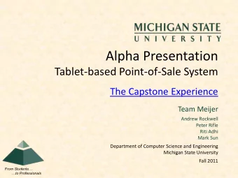 Alpha Presentation  Tablet-based Point-of-Sale System  The Capstone Experience  Team Meijer  Andrew