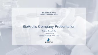 BioArctic Company Presentation  Redeye Growth Day  2 June 2020  Gunilla Osswald, PhD, CEO