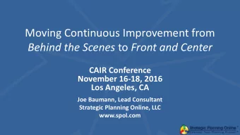Moving Continuous Improvement from Behind the Scenes to Front and Center  CAIR Conference  November