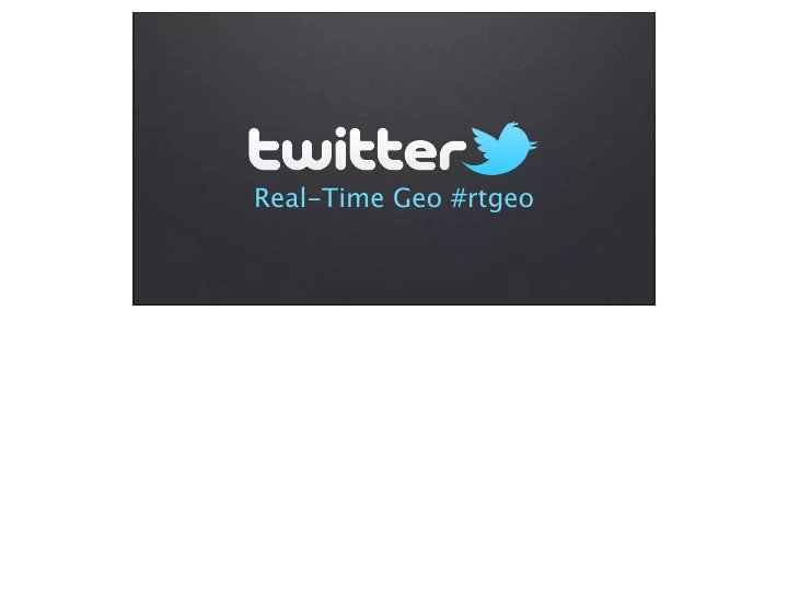 real time geo rtgeo who am i giving a real time geo talk