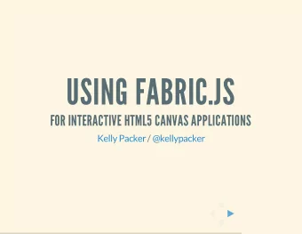 USING FABRIC.JS  FOR INTERACTIVE HTML5 CANVAS APPLICATIONS  Kelly Packer @kellypacker  /  HELLO