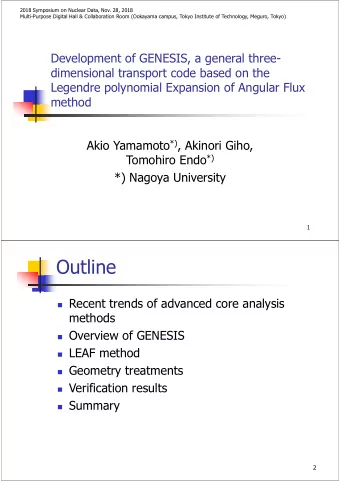 Outline  Recent trends of advanced core analysis  methods  Overview of GENESIS  LEAF