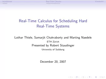 Real-Time Calculus for Scheduling Hard  Real-Time Systems  Lothar Thiele, Samarjit Chakraborty and