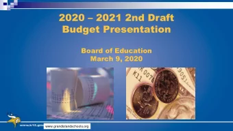 Budget Presentation  Board of Education  March 9, 2020  www.grandislandschools.org  The mission of