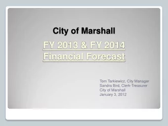 FY 2013 &amp; FY 2014 Financial Forecast  Tom Tarkiewicz, City Manager  Sandra Bird,