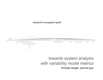 towards system analysis  with variability model metrics  thorsten berger, jianmei guo  how big is
