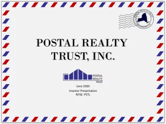 POSTAL REALTY  TRUST, INC.  June 2020  Investor Presentation  NYSE: PSTL  Disclaimer &amp; Forward
