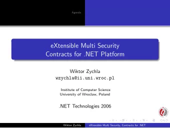 eXtensible Multi Security  Contracts for .NET Platform  Wiktor Zychla  wzychla@ii.uni.wroc.pl