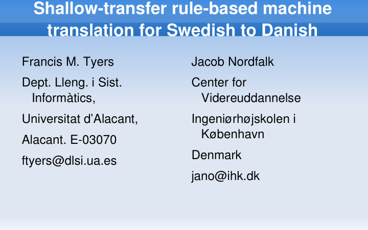 shallow transfer rule based machine translation for