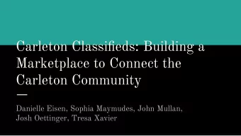 Carleton Classifieds: Building a  Marketplace to Connect the  Carleton Community  Danielle Eisen,