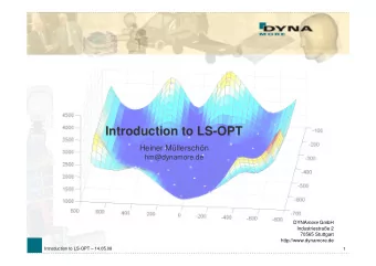Introduction to LS-OPT  Heiner Mllerschn  hm@dynamore.de DYNA more GmbH  Industriestrae 2