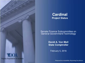 Cardinal  Project Status  Senate Finance Subcommittee on General Government/Technology  David A.