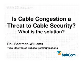 Is Cable Congestion a  Threat to Cable Security?  What is the solution?  What is the solution?