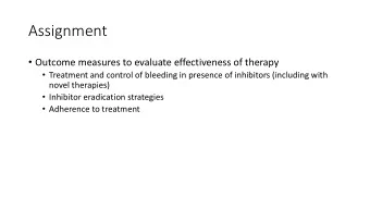 Assignment  Outcome measures to evaluate effectiveness of therapy  Treatment and control of