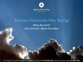 Business Continuity Plan Testing  Wiley Boutwell  Area Director, Agility Recovery For Audio: (1)