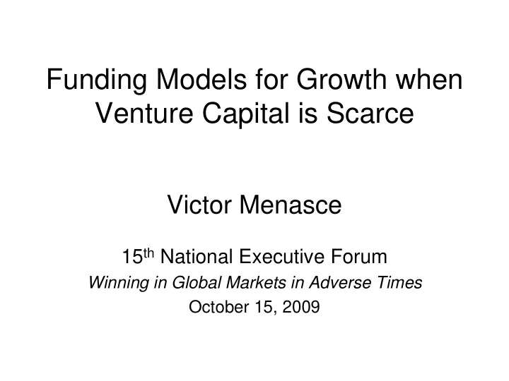 funding models for growth when venture capital is scarce