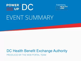EVENT SUMMARY  DC Health Benefit Exchange Authority  PRODUCED BY THE WEB PORTAL TEAM  In