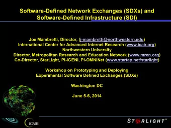 Software-Defined Network Exchanges (SDXs) and  Software-Defined Infrastructure (SDI)  Joe