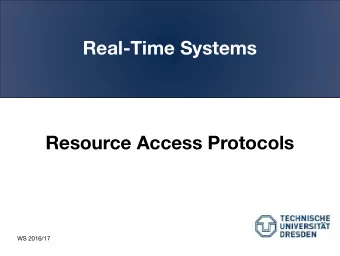 Real-Time Systems  Resource Access Protocols  WS 2016/17  Problems: Priority Inversion Assumptions: