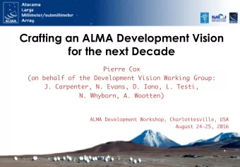 for the next Decade  Pierre Cox  (on behalf of the Development Vision Working Group:  J. Carpenter,
