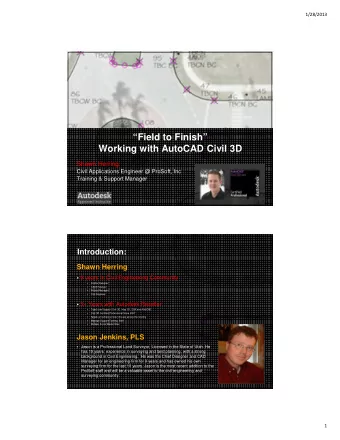 Field to Finish  Working with AutoCAD Civil 3D  Shawn Herring  Civil Applications Engineer @