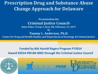 Prescription Drug and Substance Abuse  Change Approach for Delaware  Presentation for  Criminal