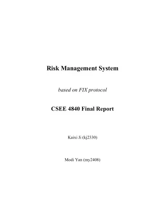 Risk Management System  based on FIX protocol CSEE 4840 Final Report  Kaixi Ji (kj2330)  Modi Yan