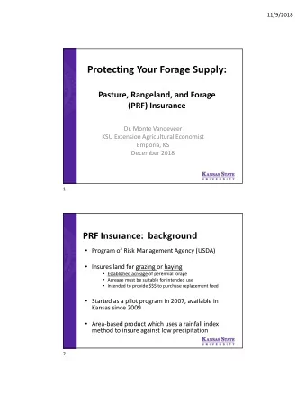 Protecting Your Forage Supply:  Pasture, Rangeland, and Forage  (PRF) Insurance  Dr. Monte