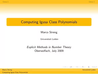 Computing Igusa Class Polynomials  Marco Streng  Universiteit Leiden  Explicit Methods in Number