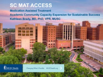 SC MAT ACCESS  Medication Assisted Treatment  Academic Community Capacity Expansion for Sustainable