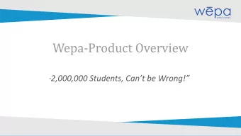 Wepa-Product Overview  2,000,000 Students, Cant be Wrong!  wepa Partnership with over 130
