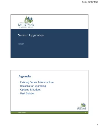 Server Upgrades  6/25/19  Agenda  Existing Server Infrastructure  Reasons for upgrading