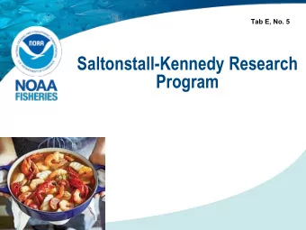 Saltonstall-Kennedy Research  Program  The Saltonstall-Kennedy Act  Promote and Develop (P&amp;D)