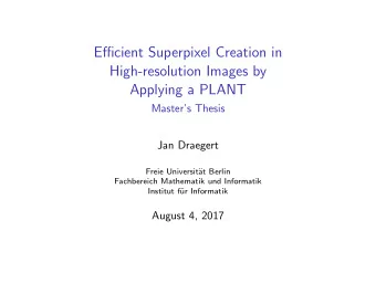 Efficient Superpixel Creation in  High-resolution Images by  Applying a PLANT  Masters Thesis