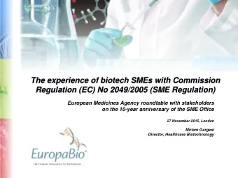 The experience of biotech SMEs with Commission  Regulation (EC) No 2049/2005 (SME Regulation)